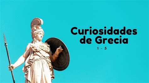 5 Curiosidades De Grecia 1 5 Parte 1 Mi Odisea Griega YouTube