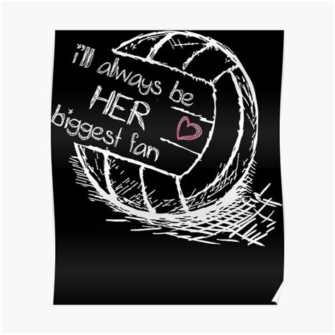 Ill Always Be Her Biggest Fan Volleyball Proud Mom Dad Poster By