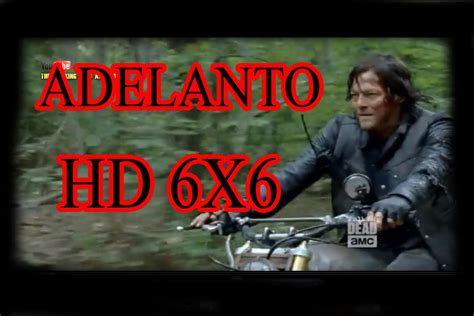 The Walking Dead Temporada 6 Capitulo 6 Adelanto Siempre Responsable