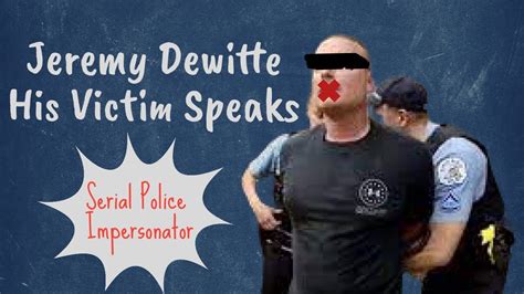 Jeremy Dewitte His Victim Speaks S X Offender Serial Police