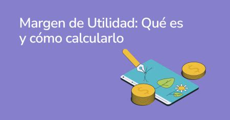 Guía definitiva para entender el margen de utilidad ejemplos prácticos