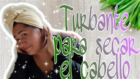 Diy Tutorial Como Hacer Turbante De Toalla Para Secar El Cabello Diy