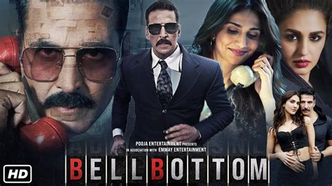 Bell Bottom Full Movie HD Akshay Kumar Vaani Kapoor Lara Dutta