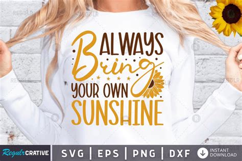 Always Bring Your Own Sunshine Svg So Fontsy