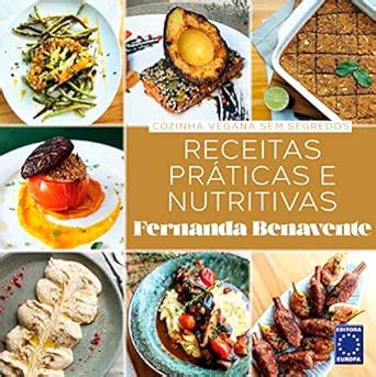 Cozinha Vegana Sem Segredos Receitas Práticas e Nutritivas Amazon