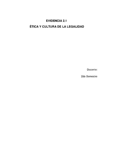 Evidencia 2 EVIDENCIA 2 ÉTICA Y CULTURA DE LA LEGALIDAD Docente 2do