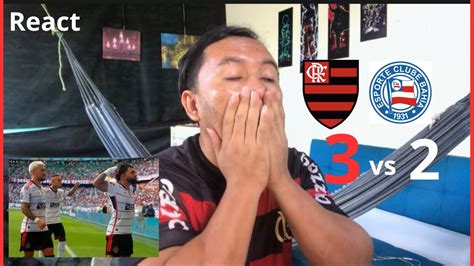 React Flamengo Vs Bahia Melhores Momentos Youtube