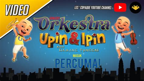 Konsert Orkestra Upin Ipin Keris Siamang Tunggal Youtube