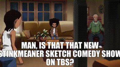 YARN Man Is That That New Stinkmeaner Sketch Comedy Show On TBS