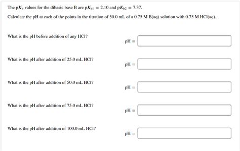 Solved The Pkb Values For The Dibasic Base B Are Pkb Chegg