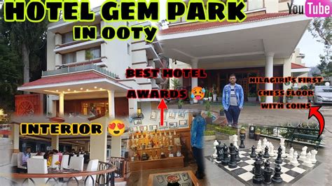 Hotel Gem Park Luxury Star Hotel In Ooty Today Full Enjoy Ooty