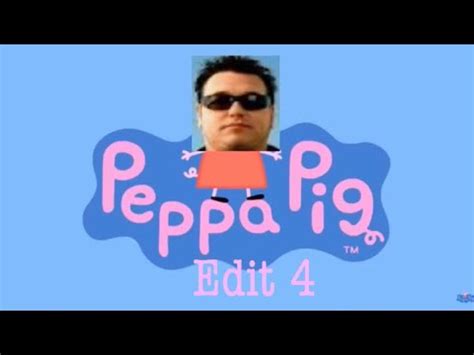 Peppa Pig Edit 4 - YouTube