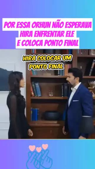 Hira Enfrentar Orhun E Coloca Um Ponto Final Serie Ftv Cena Novela