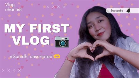 My First Vlog My First Vlogging Experience Sunidhi S Unscripted