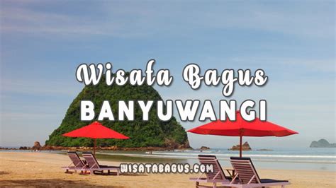 Daftar Nama Tempat Wisata Di Banyuwangi Tempat Wisata Indonesia