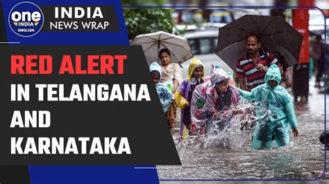 Monsoon Wreaks Havoc Imd Issues Red Alert In Telangana And Karnataka