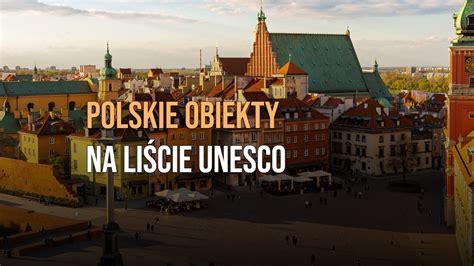 Polskie Obiekty Na Li Cie Unesco Wideo