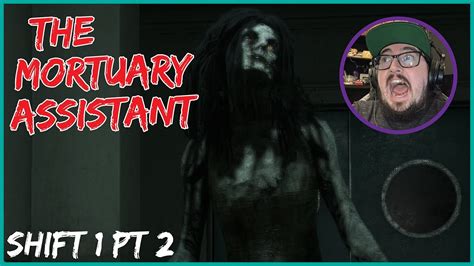 Demons Are Coming For Me The Mortuary Assistant Shift 1 Pt2 Youtube