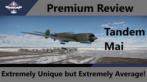 War Thunder Premium Review Tandem Mai Extremely Unique But Extremely