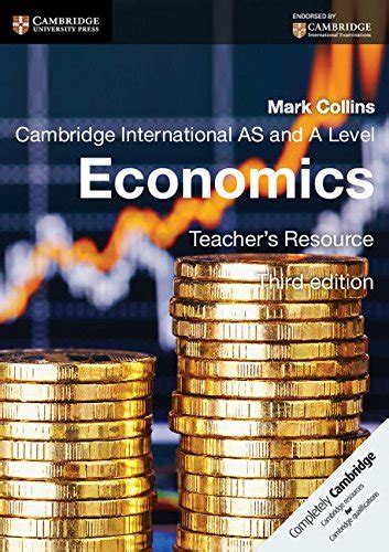 Cambridge International As And A Level Economics Teacher S Resource Cd Rom By Mark Collins