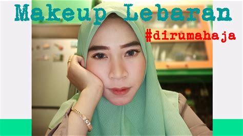 Tutorial Makeup Lebaran Dirumahaja Youtube