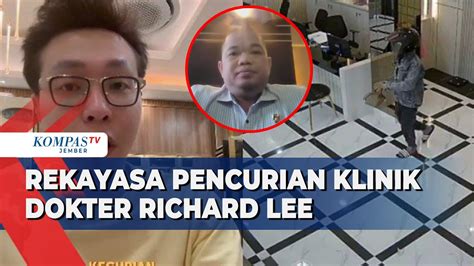 Dugaan Rekayasa Pencurian Di Klinik Dokter Richard Lee YouTube