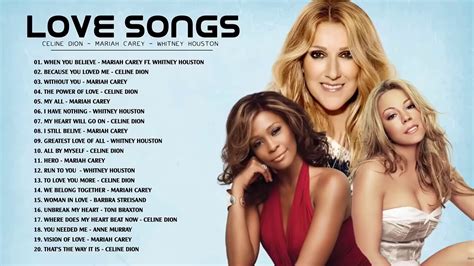 Best Romantic Love Songs By Divas Mariah Carey Celine Dion Whitney