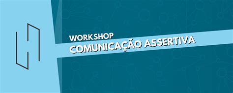 Workshop Comunicação Assertiva