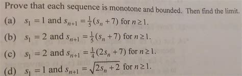 Solved Prove That Each Sequence Is Monotone And Bounded Chegg