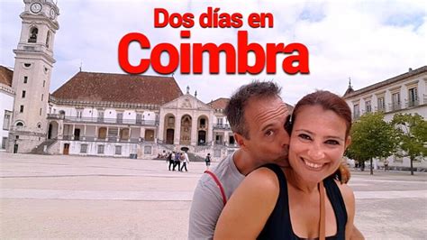 Descubre Las Mejores Pocas Para Visitar Coimbra Gu A Completa