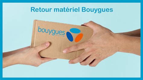 Retour matériel Bouygues Comment procéder