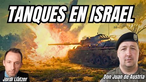 Las Armas M S Extra As Guerra Acorazada En Israel Con Don Juan De