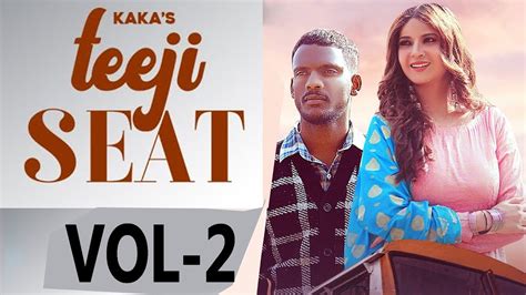 Kaka Ft Gurlej Akhtar Teeji Seat Vol 2 New Punjabi Songs 2022