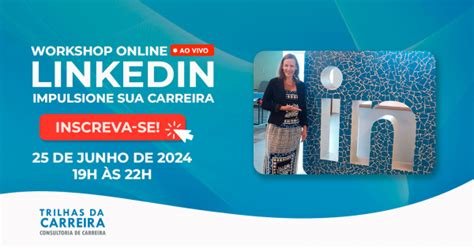 Linkedin Workshop Online Ao Vivo Impulsione Sua Carreira Online Sympla