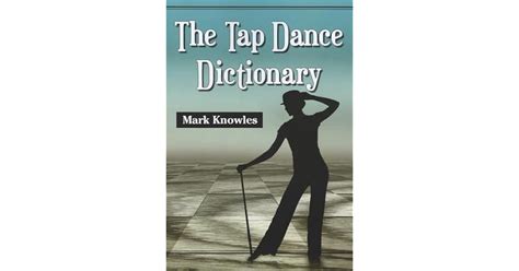 Tap Dance Dictionary By Mark Knowles