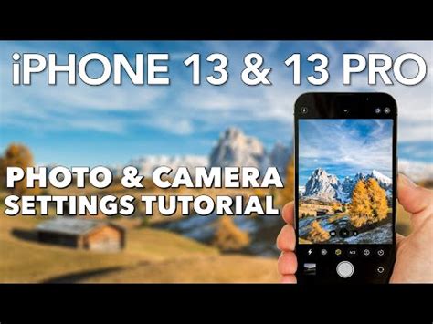 iPhone 13 & 13 Pro The Ultimate Camera & Photo Settings Tutorial ...