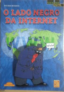 O Lado Negro Da Internet