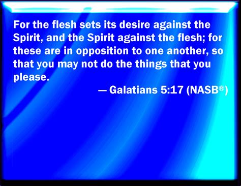 Galatians 5 17 For The Flesh Lusts Against The Spirit And The Spirit