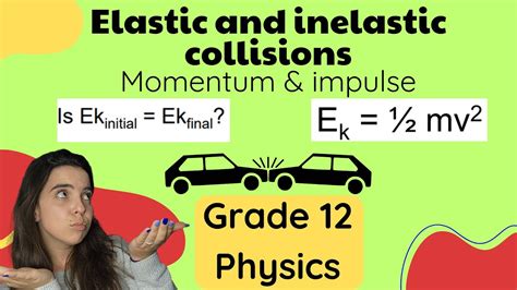 Grade 12 Elastic Vs Inelastic Collisions Momentum YouTube