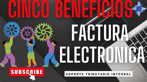 👍 Beneficios De La Factura Electrónica En Colombia ️ Youtube