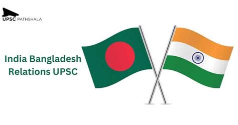 India Bangladesh Relations Upsc Lets Know The Importance Of Teesta