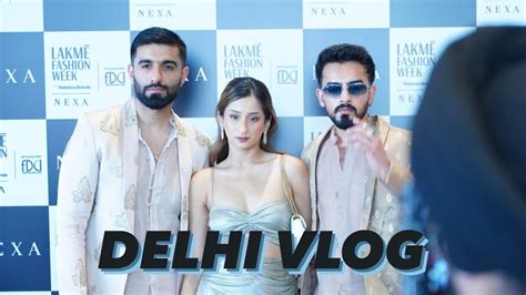 Delhi Vlog Walked At Lakme Fashion Week Mr Mnv Youtube