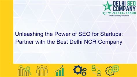 Unleashing The Power Of SEO For Startups Partner With The Best Delhi