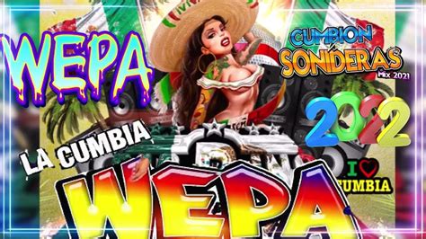 🔴 Mix Cumbias Con Wepa Marzo 2022 🎧 Cumbias Wepa Mix 2022 Ritmo Cumbia