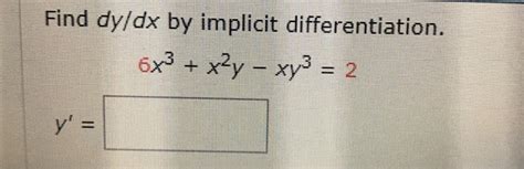 Solved Find Dy Dx By Implicit Differentiation X X Y Chegg