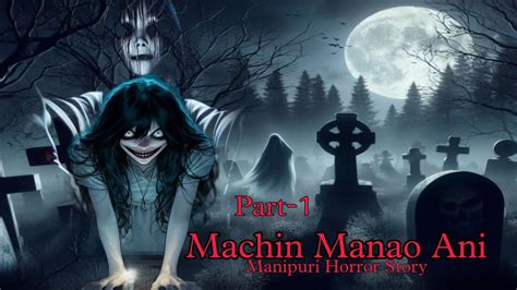 Machin Manao Ani Part 1 Maniouri Horror Story Makhal Mathel