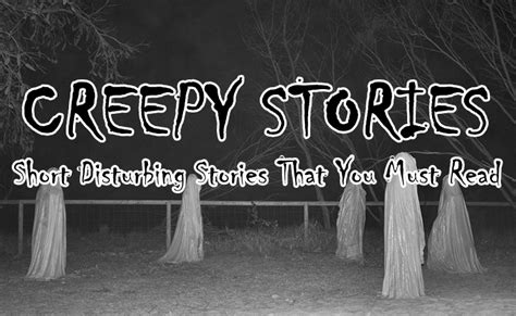 CREEPY STORIES - Short Disturbing Stories That You Must Read