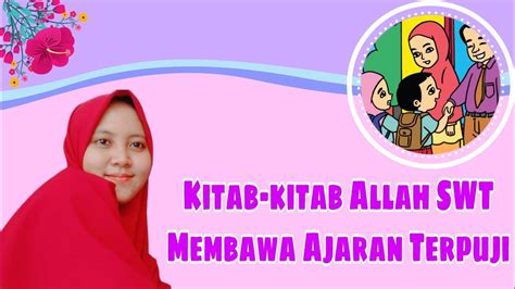 Kitab Kitab Allah Swt Membawa Ajaran Terpuji Youtube