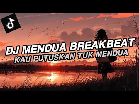 Dj Kau Putuskan Tuk Mendua Dj Mendua Astrid Breakbeat Viral Tiktok