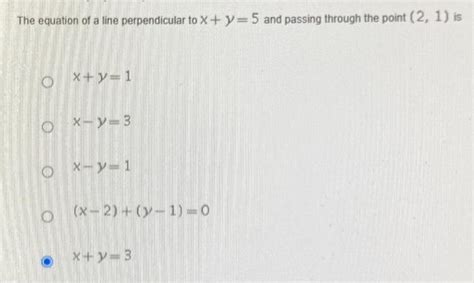 Solved The Equation Of A Line Perpendicular To Xy5 And